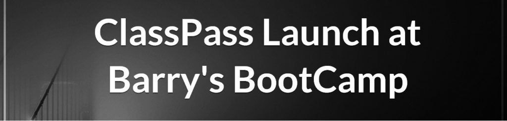 Barry's Bootcamp & ClassPass SF Launch